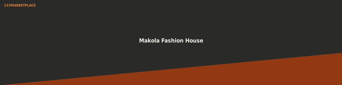 Makola Fashion House